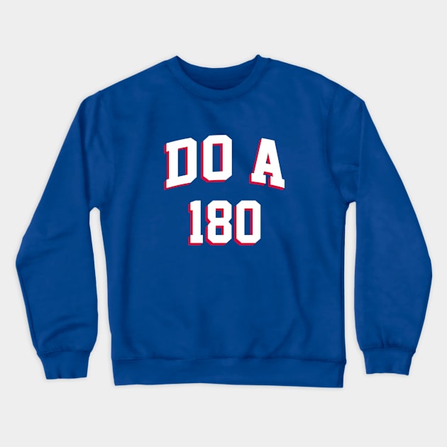 Do A 180, shirsey - Blue Crewneck Sweatshirt by KFig21